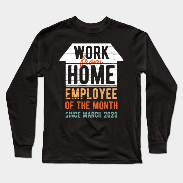 Work From Home Employee Of The Month Lockdown Long Sleeve T-Shirt by BraaiNinja